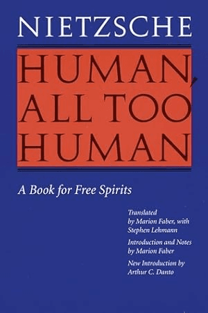 Human, All Too Human — Friedrich Nietzsche